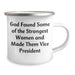 Funny Vice President Gifts for Her, Camping Mug for Her, Graduation Unique Gifts from Family, Friends, Coworkers, 'God Found Some Of The Strongest Women And Made Them Vice President' Quote - Image 2