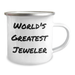 World's Greatest Jeweler Funny Graduation Gifts from Men to Jeweler Friends Camping Mug, Unique Gifts for Jeweler Lovers, Inspirational Quote - Image 2