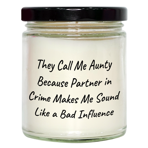 Gifts from Men for Aunty - 9oz Vanilla Soy Candle Graduation Unique Ideas, Funny Quote They Call Me Aunty Because Partner In Crime Makes Me Sound Like A Bad Influence, Hand-Poured Soy Wax Candle - Image 1