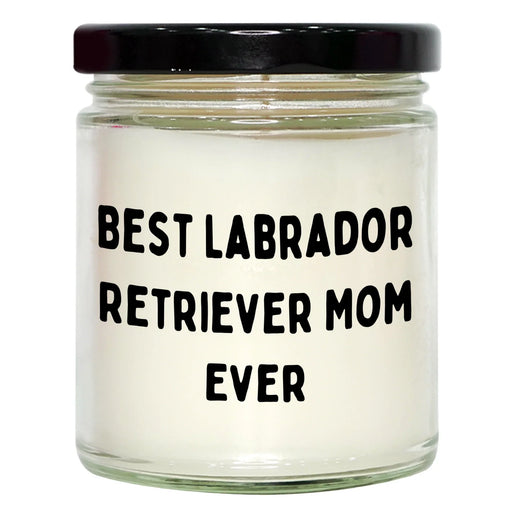 Funny Best Labrador Retriever Mom Ever Gifts - 9oz Vanilla Soy Candle for Father's Day Unique Gifts for Labrador Retriever Dog Lovers - Image 1