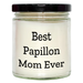 Best Papillon Mom Ever Gifts - Funny Papillon Dog Gifts for Papillon Lovers - 9oz Vanilla Soy Candle Gifts for Father's Day - Unique Gifts from Daughter - Image 1