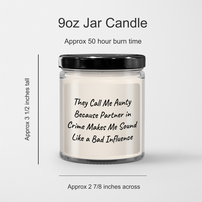 Gifts from Men for Aunty - 9oz Vanilla Soy Candle Graduation Unique Ideas, Funny Quote They Call Me Aunty Because Partner In Crime Makes Me Sound Like A Bad Influence, Hand-Poured Soy Wax Candle - Image 3