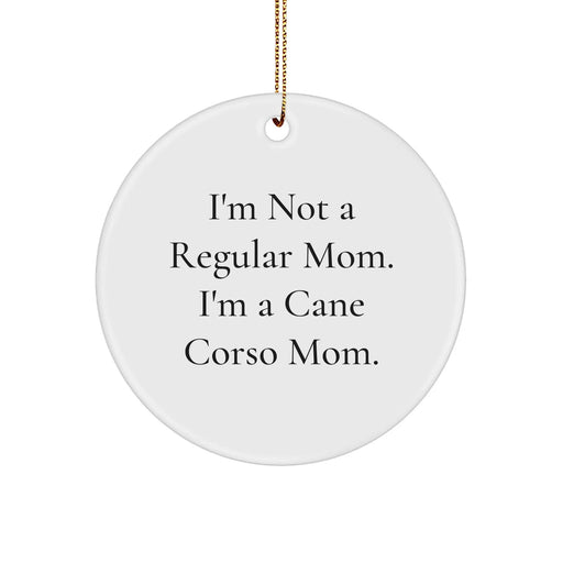 Cane Corso Dog Mom Gifts, Funny Quote Circle Ornament for Canine Lovers, Christmas Unique Gifts from Friends to Family - Image 1