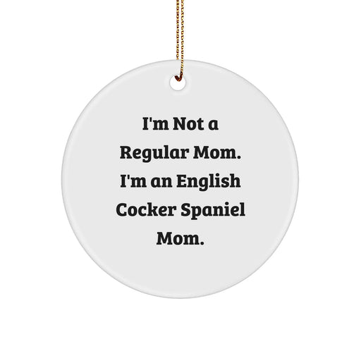 English Cocker Spaniel Mom Circle Ornament, Funny Quote, Gifts for English Cocker Spaniel Dog, from Mom to English Cocker Spaniel Dog, Christmas Unique Gifts - Image 1