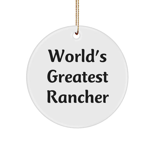 Funny World's Greatest Rancher Circle Ornament, Gifts from Men to Rancher, Unique Christmas Unique Gifts for Rancher - Image 1