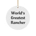 Funny World's Greatest Rancher Circle Ornament, Gifts from Men to Rancher, Unique Christmas Unique Gifts for Rancher - Image 1