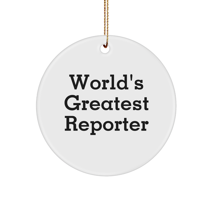 World's Greatest Reporter Gifts from Men, Circle Ornament for Christmas Unique Reporter - Image 1