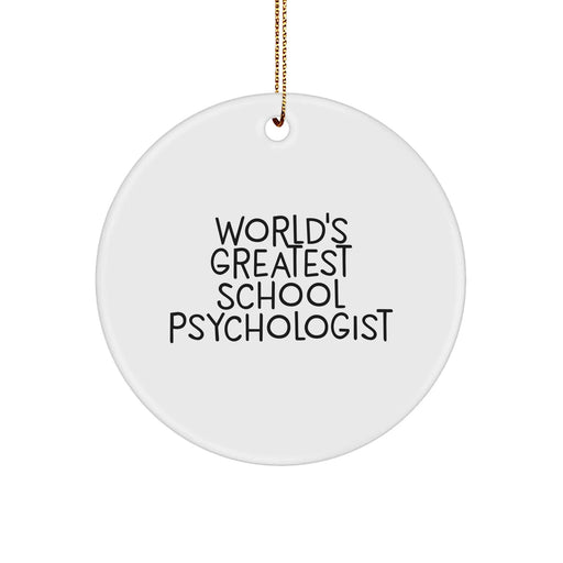 Funny World's Greatest School Psychologist Circle Ornament Gifts for Christmas, Sent from Friends to School Psychologists - Image 1