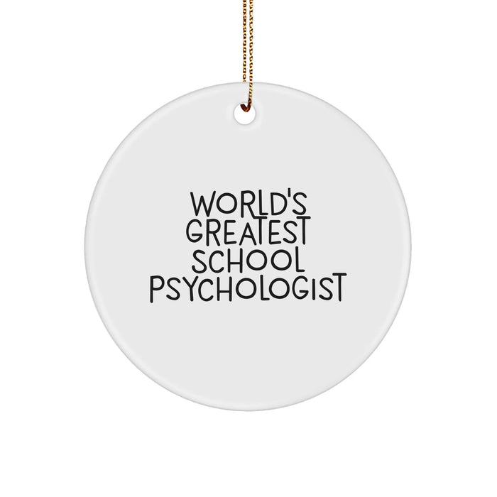 Funny World's Greatest School Psychologist Circle Ornament Gifts for Christmas, Sent from Friends to School Psychologists - Image 1