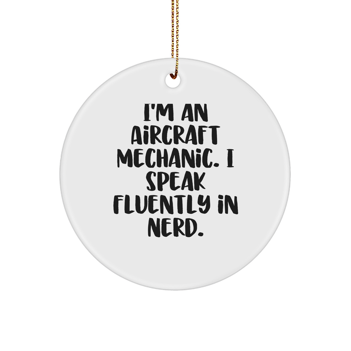 Aircraft Mechanic Gifts from Friends, Funny Circle Ornament Christmas Quote, I Speak Fluently In genius., Aircraft Mechanic Circles, Circle Ornament Aircraft Mechanic - Image 1