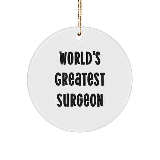 Funny Surgeon Gifts from Friends for Men - World's Greatest Surgeon Circle Ornament, White, 2.75 inches Tall - Image 1