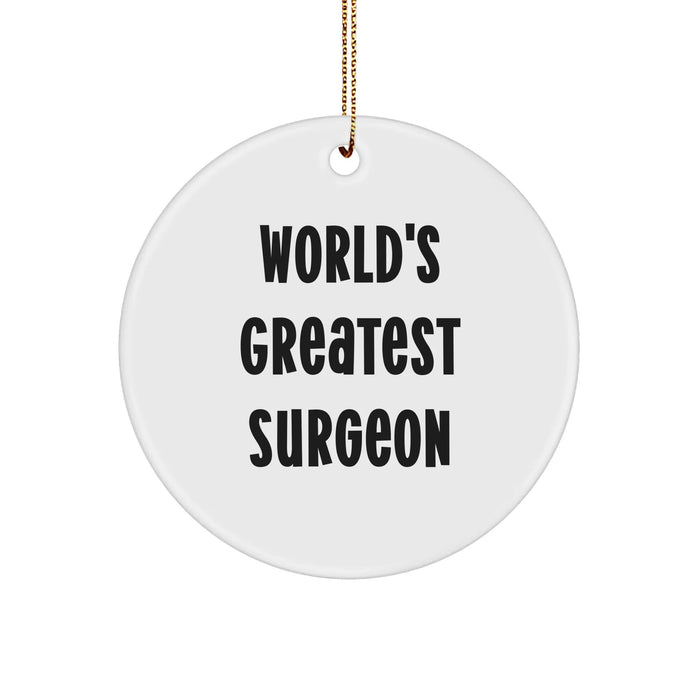 Funny Surgeon Gifts from Friends for Men - World's Greatest Surgeon Circle Ornament, White, 2.75 inches Tall - Image 1