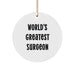 Funny Surgeon Gifts from Friends for Men - World's Greatest Surgeon Circle Ornament, White, 2.75 inches Tall - Image 1