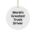 Funny Truck Driver Gifts from Friends, 'World's Greatest' Circle Ornament for Christmas Unique Gifts - Image 1