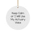 Funny Actuary Gifts from Friends, 'Keep Calm Or I Will Use My Actuary Voice', Circle Ornament, Perfect for Christmas, Gifts for Actuary Lovers - Image 1