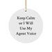 Funny Agent Gifts from Friends - 'Keep Calm Or I Will Use My Agent Voice' Circle Ornament for Christmas - Image 1