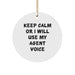 Funny Agent Gifts: 'Keep Calm Or I Will Use My Agent Voice' Circle Ornament for Men, Women, Friends, or Coworkers - Christmas Unique Gifts for Family - Image 1