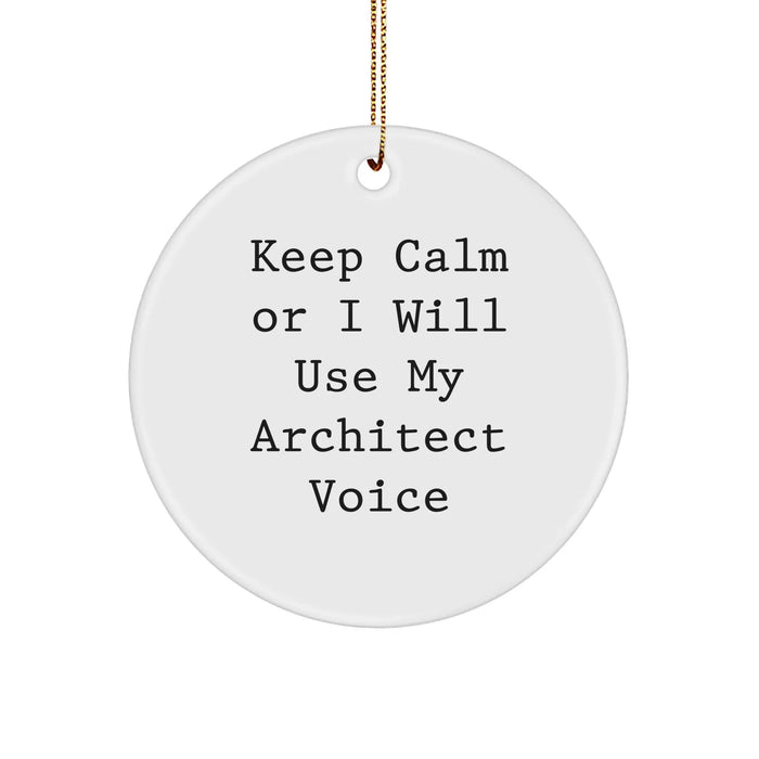 Funny Architect Gifts from Friends for Christmas: Keep Calm Circle Ornament, Circle Shaped, White, 2.75" Tall, Perfect for Coworkers, Men, Women, Family, Christmas Unique Gifts - Image 1
