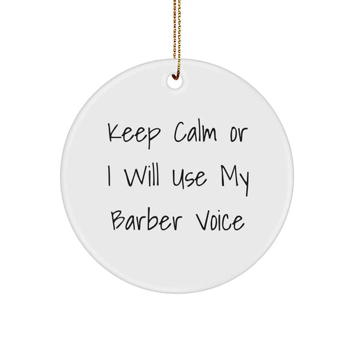 Funny Barber Gifts from Friends for Men Keep Calm Circle Ornament, White, Christmas Unique Presents - Image 1