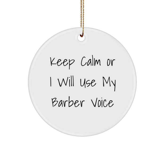Funny Barber Gifts from Friends for Men Keep Calm Circle Ornament, White, Christmas Unique Presents - Image 1