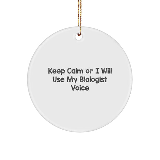 Biologist Gifts from Friends - Keep Calm Or I Will Use My Biologist Voice, Funny Circle Ornament for Christmas - Image 1