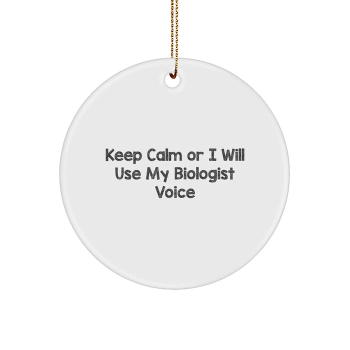 Biologist Gifts from Friends - Keep Calm Or I Will Use My Biologist Voice, Funny Circle Ornament for Christmas - Image 1