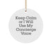 Concierge Gifts from Friends to Family - Funny Circle Ornament for Christmas, Keep Calm Or I Will Use My Concierge Voice - Image 1