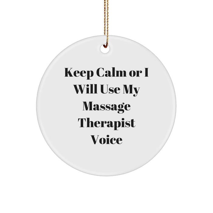Funny Massage Therapist Gifts from Friends, Circle Ornament for Christmas, 'Keep Calm Or I Will Use My Massage Therapist Voice' Quote - Image 1