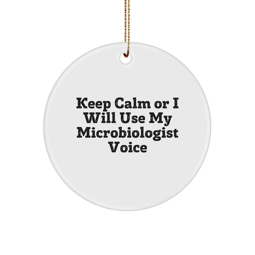 Funny Microbiologist Gifts, 'Keep Calm Or I Will Use My Microbiologist Voice' Circle Ornament, Christmas Uniques from Friends to Family - Image 1