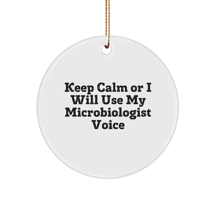 Funny Microbiologist Gifts, 'Keep Calm Or I Will Use My Microbiologist Voice' Circle Ornament, Christmas Uniques from Friends to Family - Image 1