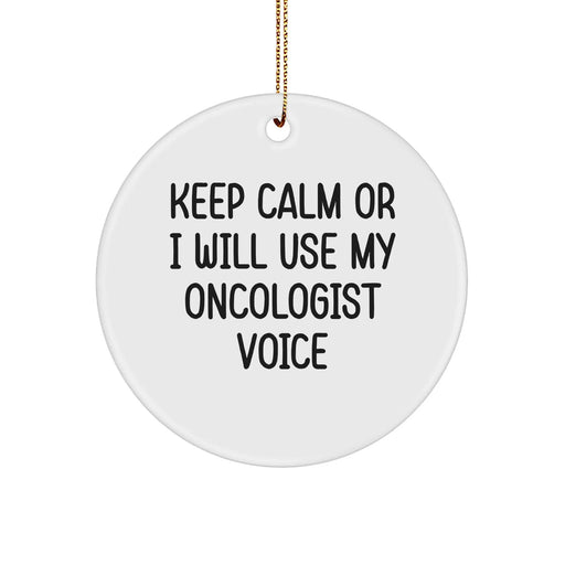 Funny Oncologist Gifts, Keep Calm Circle Ornament for Oncologists, Christmas Unique Gifts from Friends, for Men, Women, Family - Image 1
