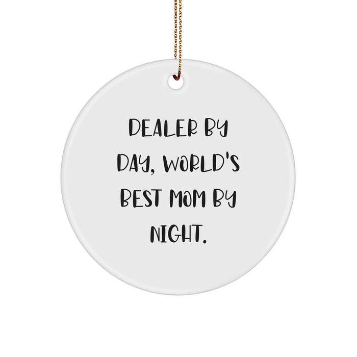 Dealer By Day, World's Best Mom By Night. Gifts from Men for Dealers Friends Circle Ornament - Image 1