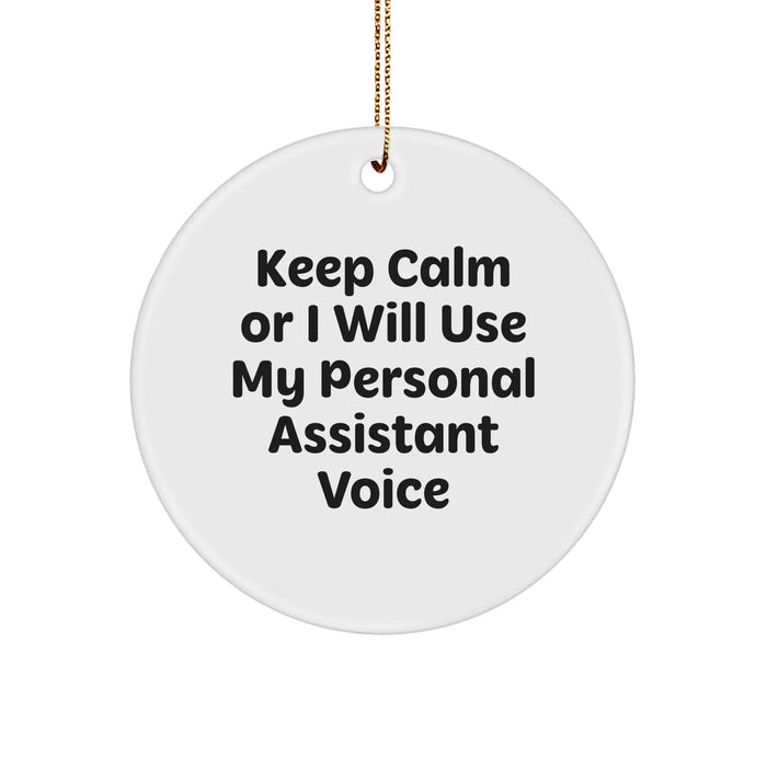 Funny Keep Calm Personal Assistant Gifts from Friends for Christmas Circle Ornament, Cute, White, MDF, Sublimation, 2.75\ - Image 1
