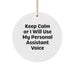 Funny Keep Calm Personal Assistant Gifts from Friends for Christmas Circle Ornament, Cute, White, MDF, Sublimation, 2.75\ - Image 1