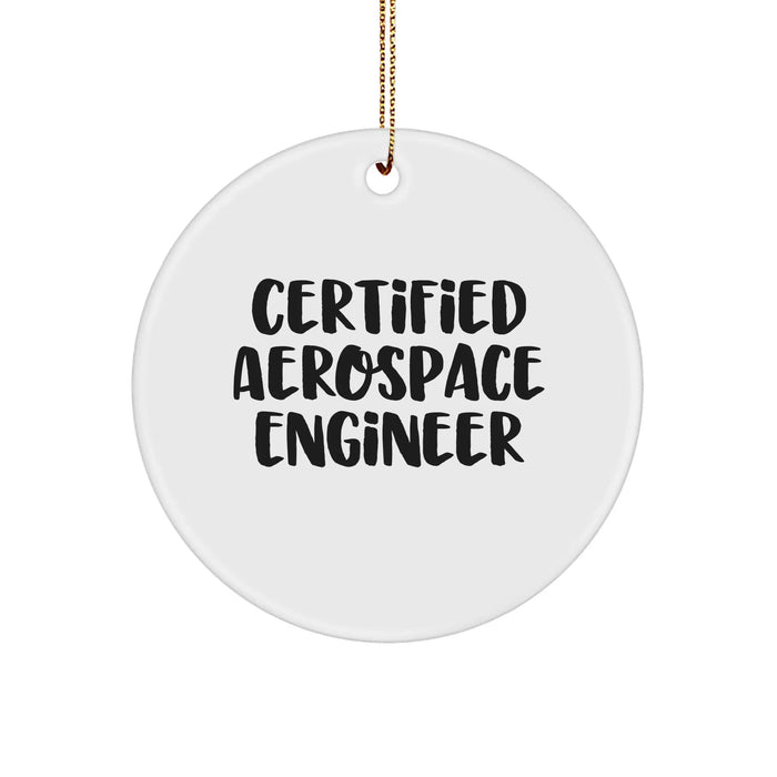 Funny Quote from a Certified Aerospace Engineer, Gifts for Men, Unique Christmas Unique Gift, Circle Ornament, Sturdy MDF, White, 3-Inch - Image 1