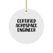 Funny Quote from a Certified Aerospace Engineer, Gifts for Men, Unique Christmas Unique Gift, Circle Ornament, Sturdy MDF, White, 3-Inch - Image 1