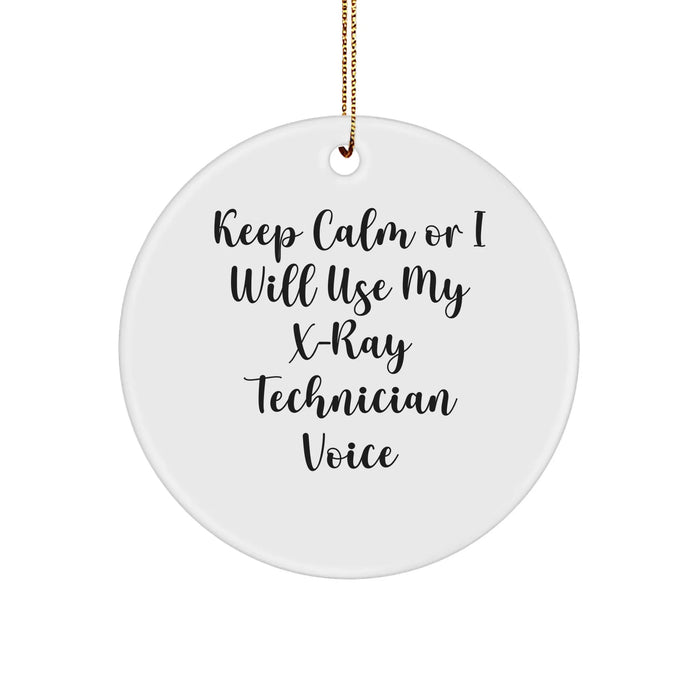 Funny X-Ray Technician Gifts from Friends, X-Ray Technician Circle Ornament for Men, Women, or Coworkers, 'Keep Calm Or I Will Use My X-ray Technician Voice' Christmas Unique Gifts - Image 1