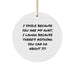 Funny Aunt Quotes Circle Ornament Gifts from Family to Aunt, I Smile Because You Are My Aunt, Christmas Unique Gifts - Image 1
