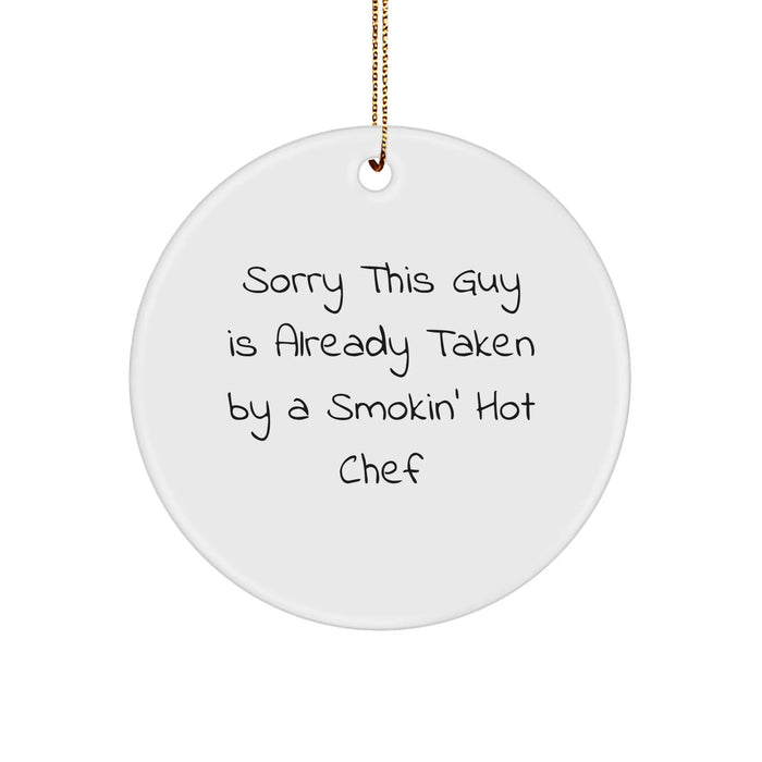 Chef's Delight Circle Ornament, 'Sorry This Guy Is Already Taken By A Smokin' Hot Chef', Funny Quote, Gifts from Friends for Chef, 2.75" Tall, MDF Material, Vibrantly Printed, Christmas - Image 1