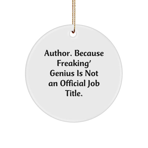 Author's Humorous Quote Circle Ornament, Gifts from Friends to Family, Funny Christmas Decor - Image 1