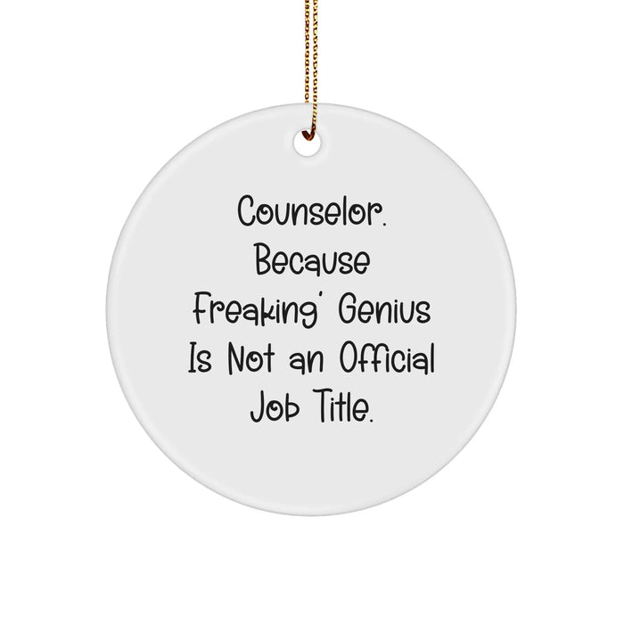 Counselor Gifts from Friends, Unique Circle Ornament for Counselor's Office, Funny Quote 'Counselor. Because Freaking' genius Is Not An Official Job Title.' - Image 1