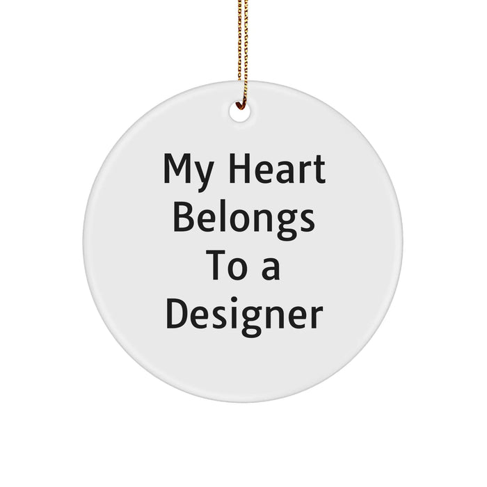 Designer Gifts from Men for My Heart Belongs To A Designer Circle Ornament, Funny Christmas Memorable Present for Him - Image 1