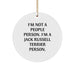 Funny Jack Russell Terrier Dog Gifts from Friends, 'I'm Not A People Person. I'm A Jack Russell Terrier Person.' Circle Ornament for Christmas - Image 1