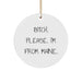 Funny Maine Gifts from B-tch Please I'm From Maine Circle Ornament for Christmas, Unique Funny Gifts for Maine Lovers, Ideal Gifts from Maine, Best Gifts for Friends and Family with Maine Roots - Image 1