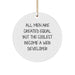 Funny Web Developer Gifts from Men, Unique Circle Ornament for Christmas, Inspirational Quote on White MDF, Perfect for Web Developer Friends - Image 1