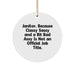 Janitor's Delight, Funny Circle Ornament Gifts from Friends to Coworkers for Men, 'Because Classy Sassy And A Bit Fearlessy Is Not An Official Job Title.' - Image 1