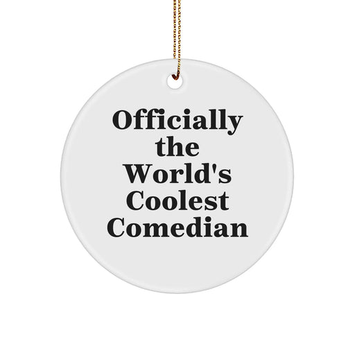 Comedian Gifts from Friends, Funny Circle Ornament for Comedian Men, 'Officially The World's Coolest Comedian' Quote, Christmas Unique Gifts - Image 1