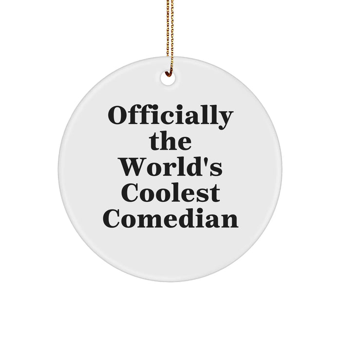 Comedian Gifts from Friends, Funny Circle Ornament for Comedian Men, 'Officially The World's Coolest Comedian' Quote, Christmas Unique Gifts - Image 1