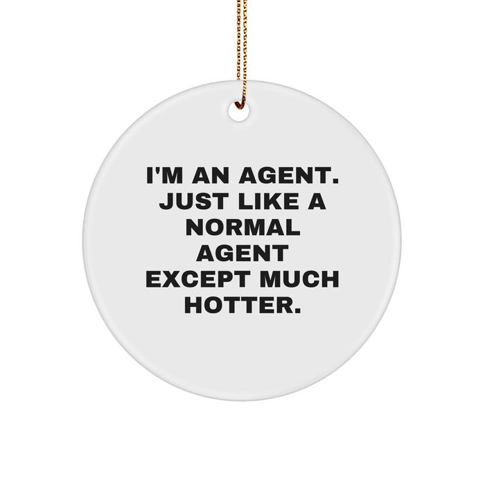 Agent Circle Ornament Funny Quote Gifts from Men to Agent Friends Family Christmas - Image 1