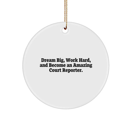 Dream Big Court Reporter Gifts from Friends for Christmas - Circle Ornament with Inspirational Quote - Image 1